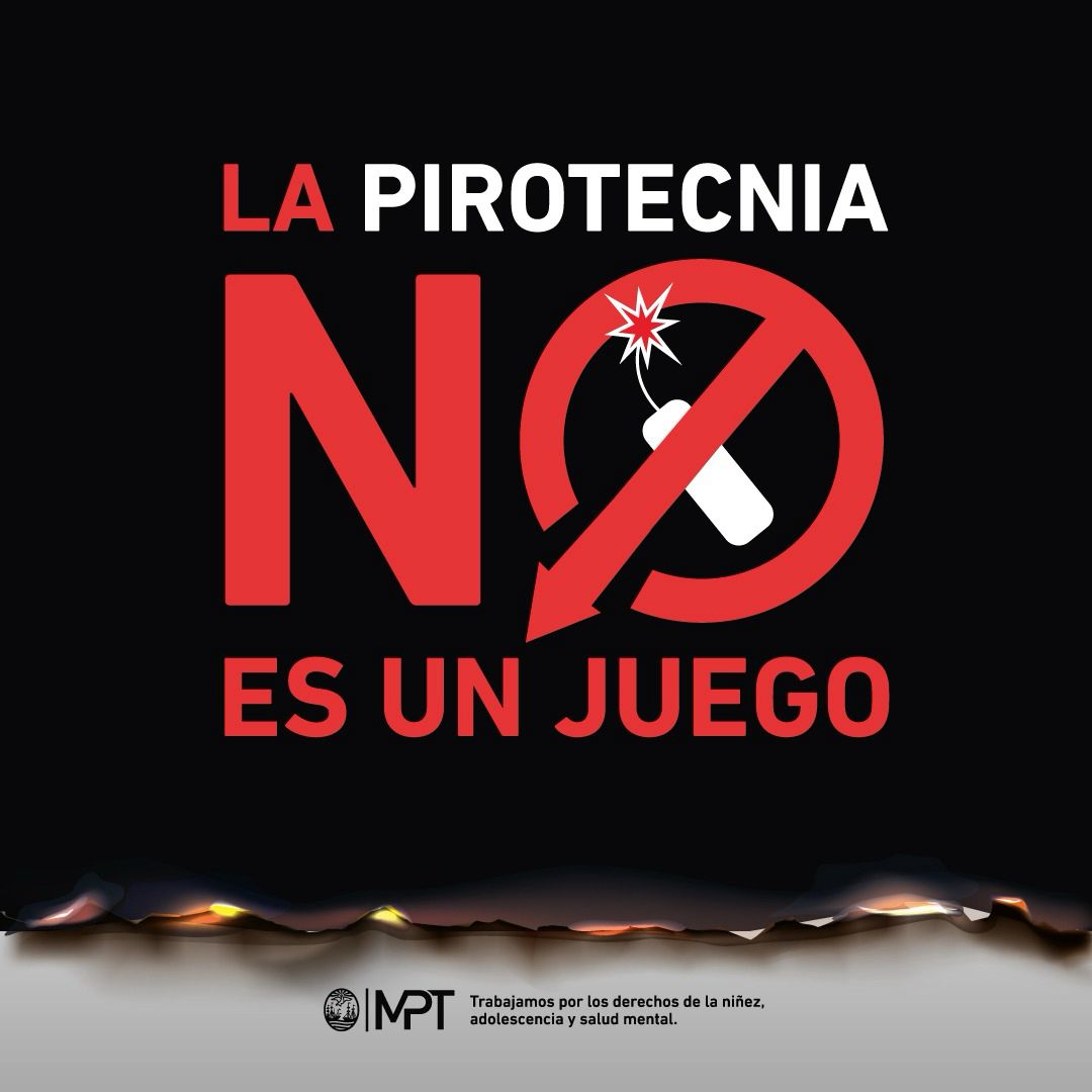 "La Pirotecnia no es un Juego", la campaña del Ministerio Público Tutelar