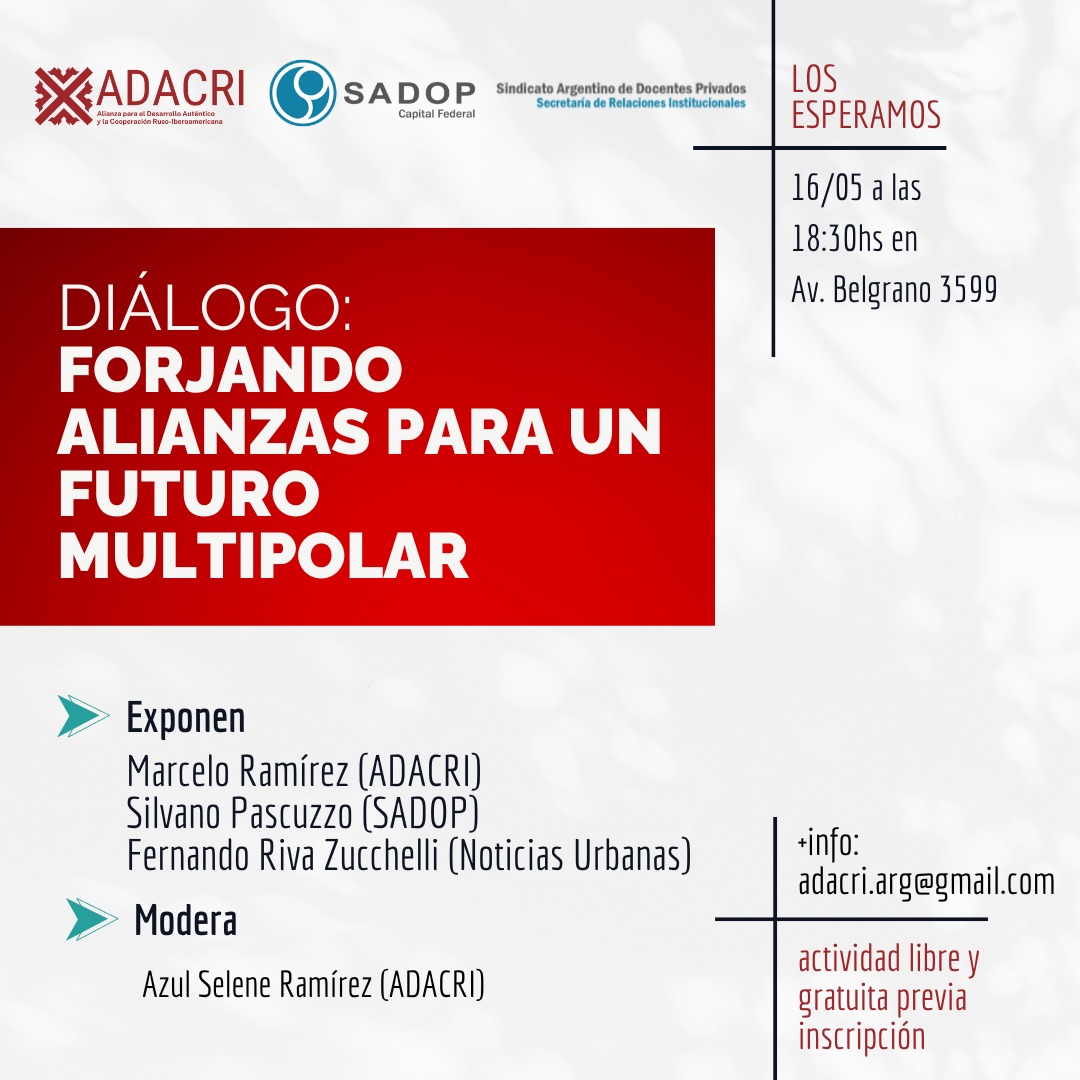 ADACRI organiza: "Diálogo: forjando alianzas para un futuro multipolar"
